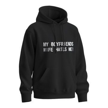 Mikina s potiskem My boyfriends wife hates me