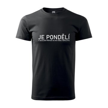 Tričko s potiskem Je pondělí