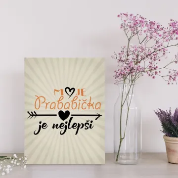 Dárková cedulka Moje prababička je nejlepší: 30x40 cm