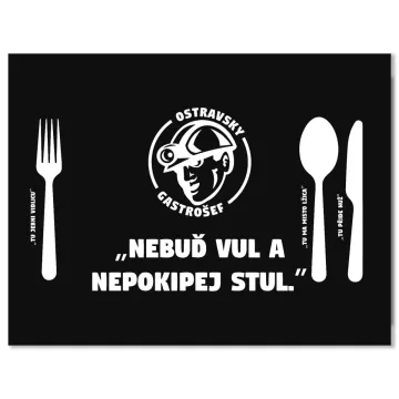 Prostírání „Nebuď vul a nepokipej stul.“ - 40x30 cm - Ostravsky gastrošef