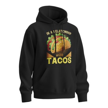 Mikina s potiskem In a relationship with TACOS