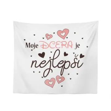 Deka Moje dcera je nejlepší: 150x120 cm