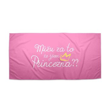 Ručník Můžu za to, že jsem princezna