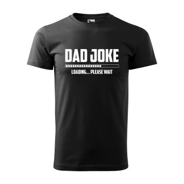 Tričko s potiskem Dad joke loading