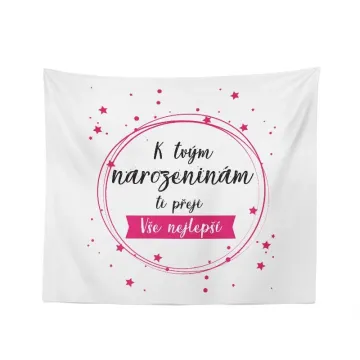 Deka K tvým narozeninám ti přeji vše nejlepší: 150x120 cm