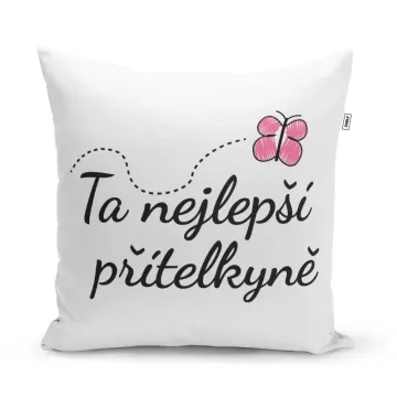 Polštář Ta nejlepší přítelkyně: 40x40 cm