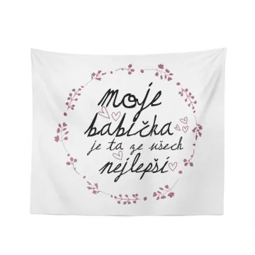 Deka Moje babička je ta ze všech nejlepší: 150x120 cm