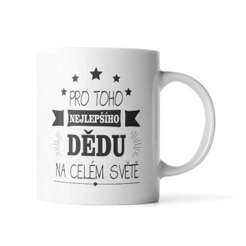 Hrnek Pro toho nejlep&scaron;&iacute;ho dědu