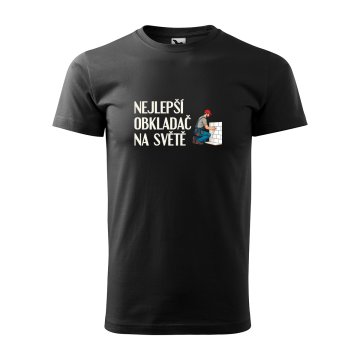 Tričko s potiskem Nejlepší obkladač na světě