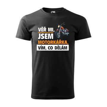 Tričko s potiskem Věř mi, jsem motorkářka