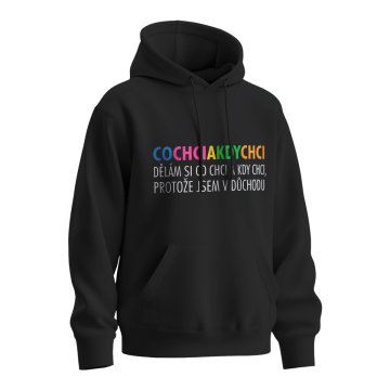 Mikina s potiskem pro důchodce Dělám si co chci a kdy chci, protože jsem v důchodu