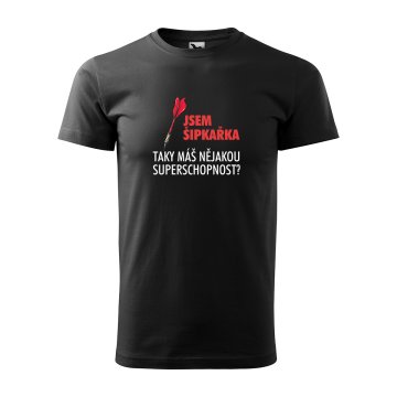 Tričko s potiskem Jsem šipkařka, taky máš nějakou superschopnost?