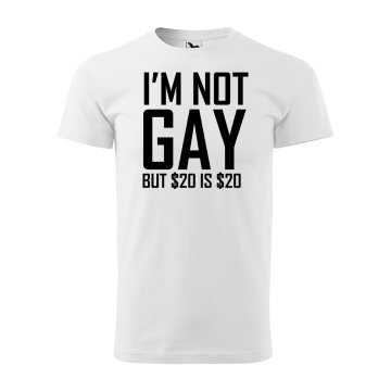 Tričko s potiskem I am not gay, but...