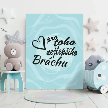 Dárková cedulka Pro toho nejlepšího bráchu: 30x40 cm