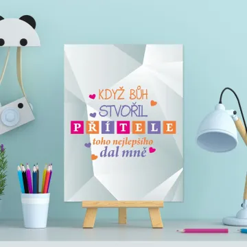 Dárková cedulka Když Bůh stvořil přítele: 30x40 cm