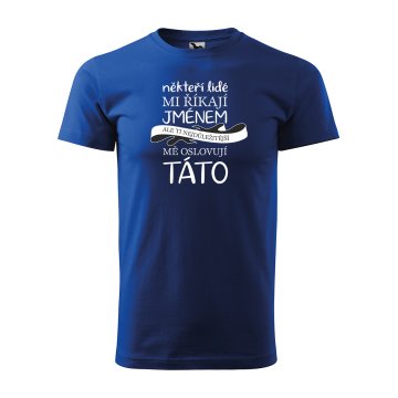 Tričko s potiskem pro tátu Ti nejdůležitější mě oslovují TÁTO