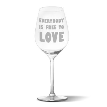 Sklenička na víno Everybody is free to love: 49 cl