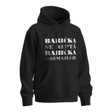 Mikina s potiskem Babička se neptá, babička rozmazluje