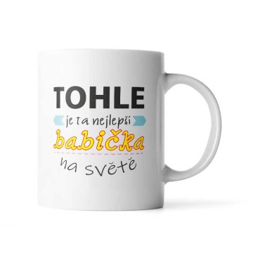Hrnek Tohle je ta nejlepší babička na světě