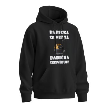 Mikina s potiskem Babička se neptá, babička servíruje